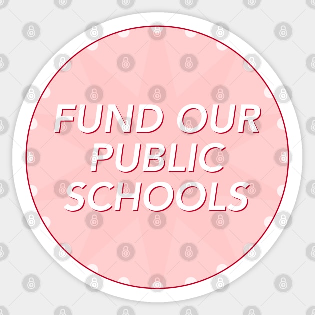 Fund Our Public Schools Sticker by Football from the Left